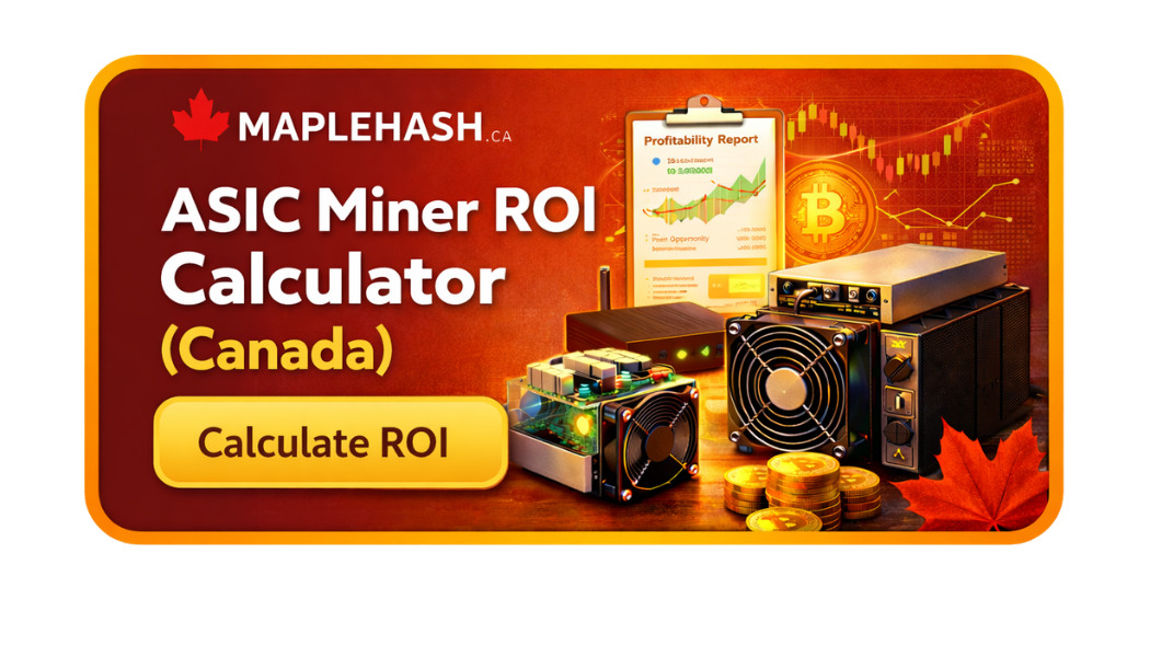 MapleHash ASIC ROI calculator for home Bitcoin mining in Canada to estimate miner return on investment